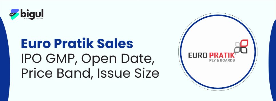 Euro Pratik Sales IPO GMP, Open Date, Price Band, Issue Size